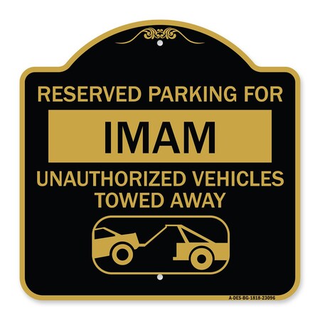 Signmission Reserved Parking for Imam Unauthorized Vehicles Towed Away With Tow Away Graphic, BG-1818-23096 A-DES-BG-1818-23096